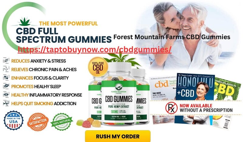 Forest Mountain Farms CBD Gummies [Forest Mountain Farms CBD ] OFFICIAL | Get 35% Off!