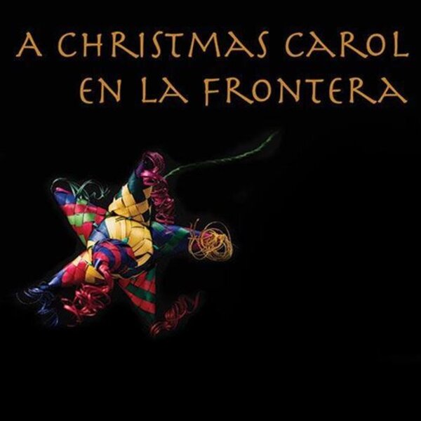 A Christmas Carol En La Frontera